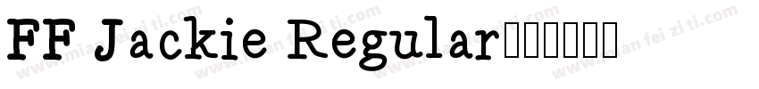 FF Jackie Regular字体转换